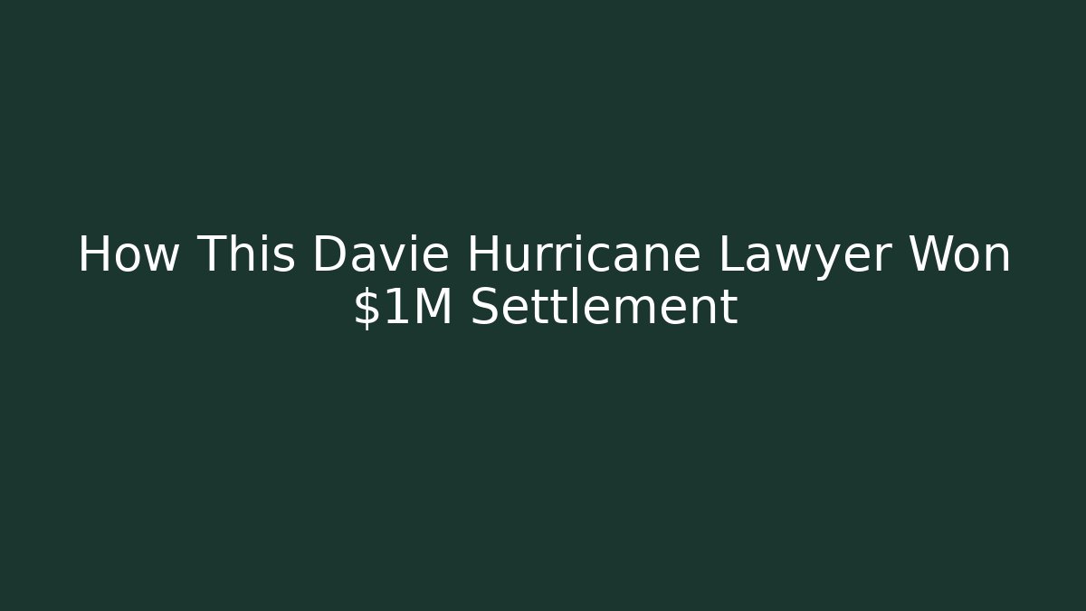 How This Davie Hurricane Lawyer Won $1M Settlement