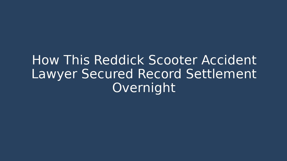 How This Reddick Scooter Accident Lawyer Secured Record Settlement Overnight - V Auction