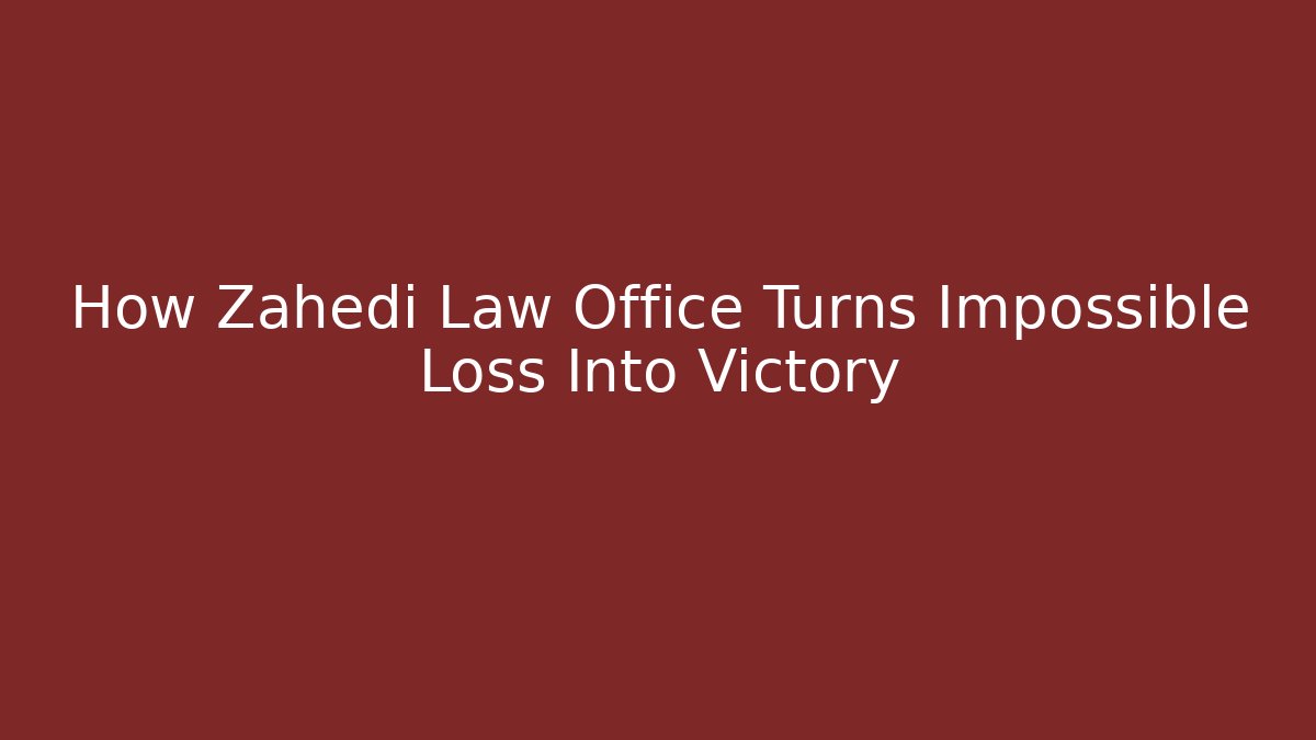 How Zahedi Law Office Turns Impossible Loss Into Victory