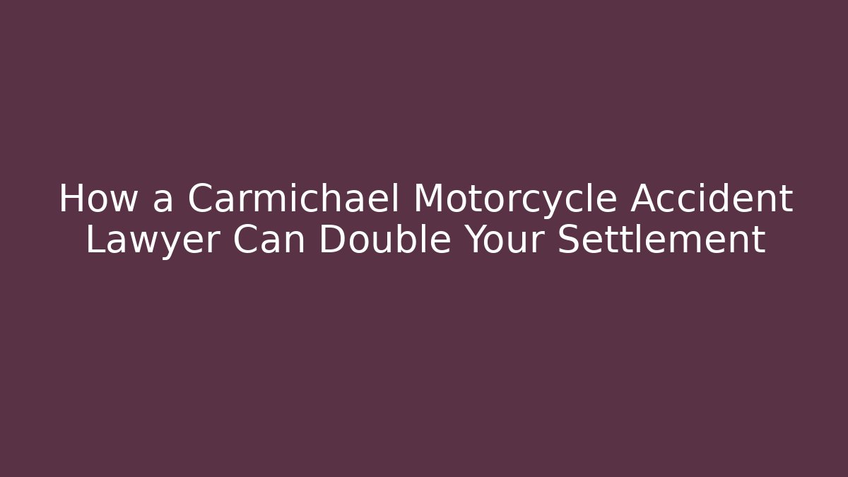 How a Carmichael Motorcycle Accident Lawyer Can Double Your Settlement - V Auction