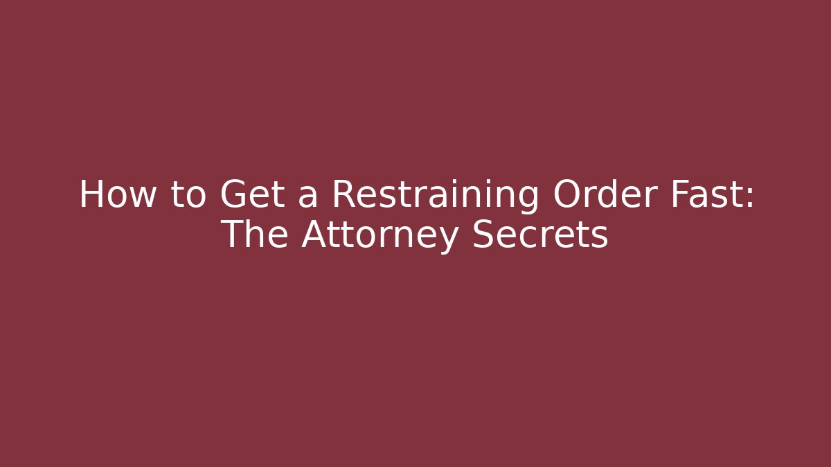 How to Get a Restraining Order Fast: The Attorney Secrets - V Auction