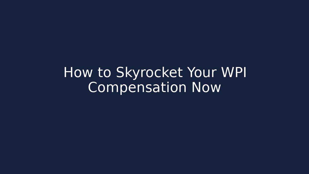 How to Skyrocket Your WPI Compensation Now
