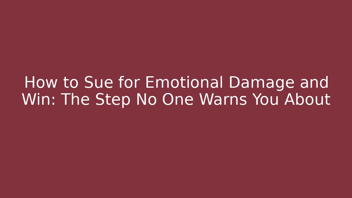 How to Sue for Emotional Damage and Win: The Step No One Warns You About - V Auction
