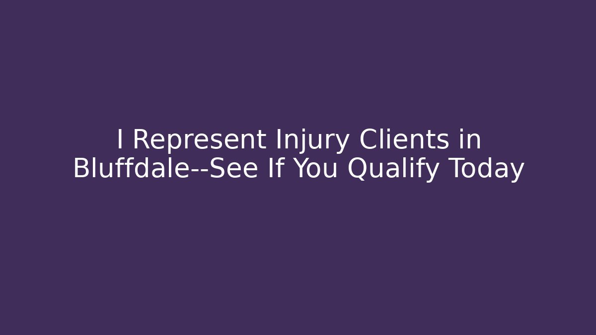I Represent Injury Clients in Bluffdale—See If You Qualify Today