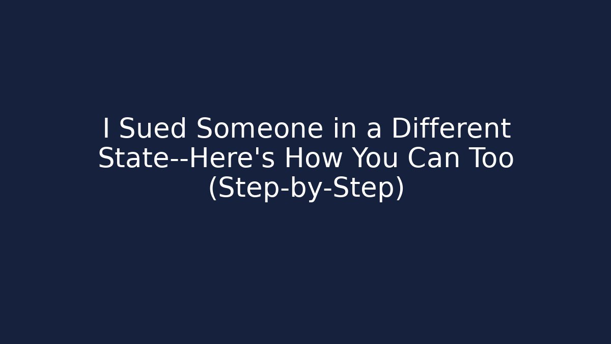 I Sued Someone in a Different State—Here’s How You Can Too (Step-by-Step) - V Auction