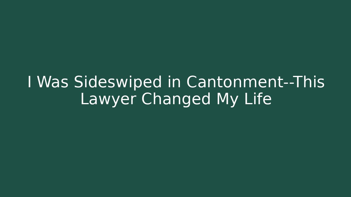 I Was Sideswiped in Cantonment—This Lawyer Changed My Life