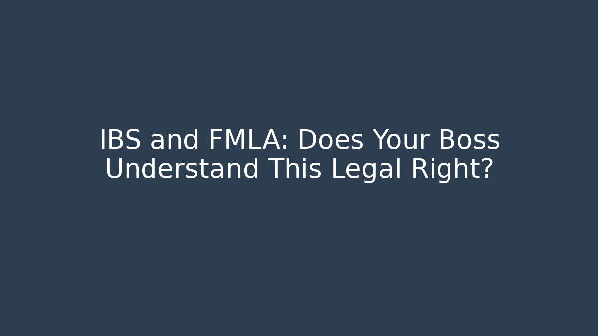 IBS and FMLA: Does Your Boss Understand This Legal Right? - V Auction