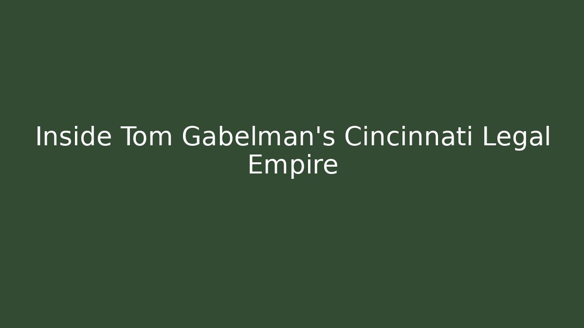 Inside Tom Gabelman's Cincinnati Legal Empire - V Auction