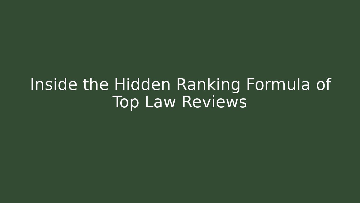 Inside the Hidden Ranking Formula of Top Law Reviews