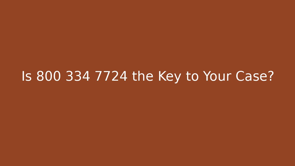 Is 800 334 7724 the Key to Your Case? - V Auction