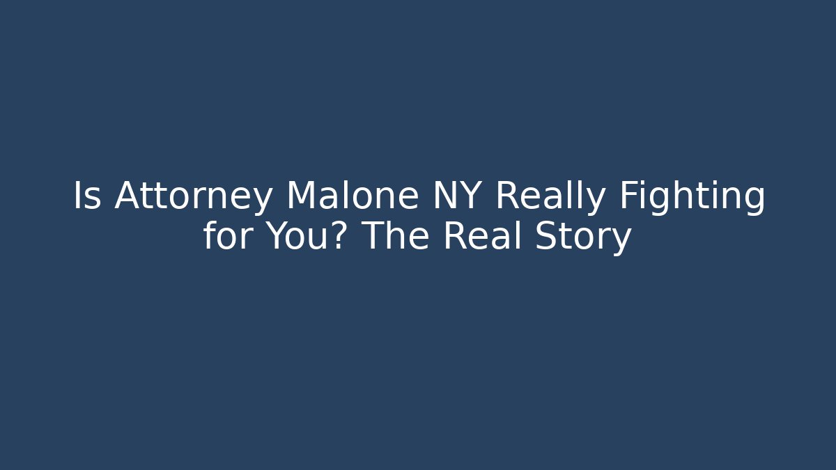 Is Attorney Malone NY Really Fighting for You? The Real Story - V Auction