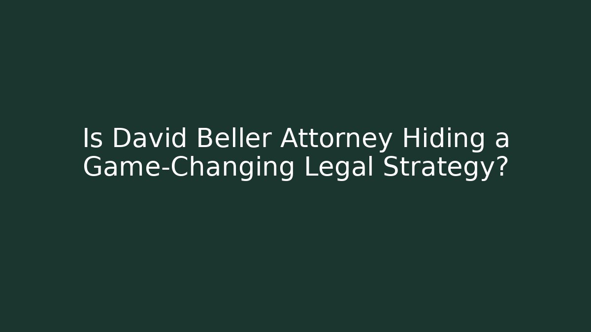 Is David Beller Attorney Hiding a Game-Changing Legal Strategy? - V Auction