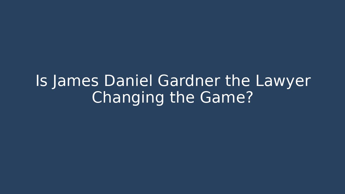 Is James Daniel Gardner the Lawyer Changing the Game? - V Auction