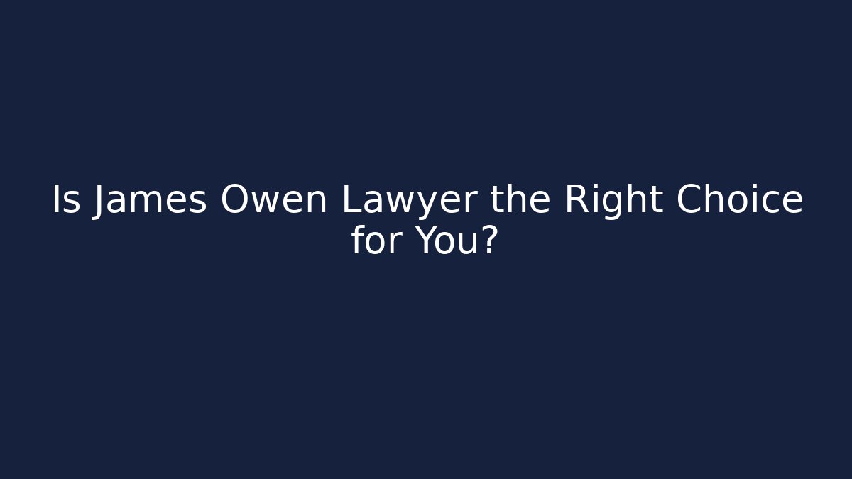 Is James Owen Lawyer the Right Choice for You? - V Auction