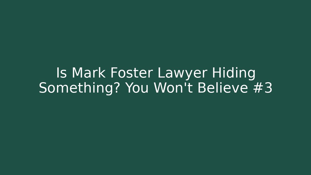 Is Mark Foster Lawyer Hiding Something? You Won’t Believe #3 - V Auction