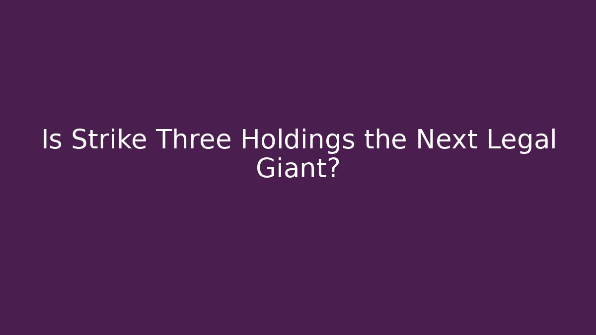 Is Strike Three Holdings the Next Legal Giant?
