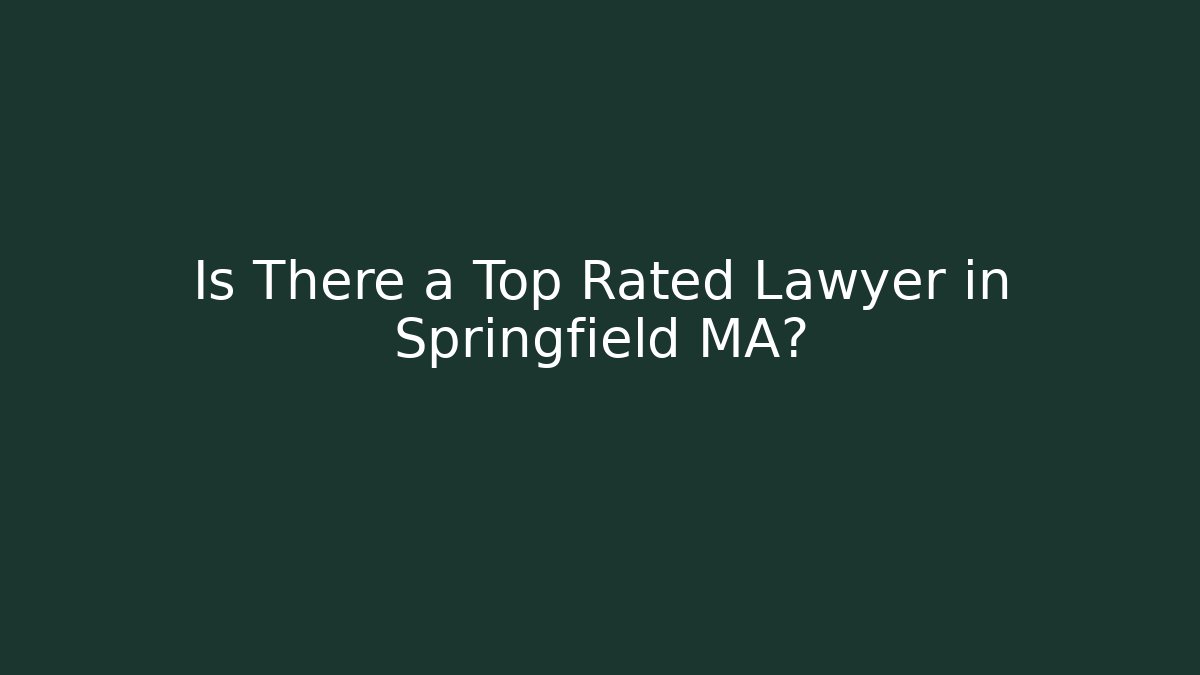 Is There a Top Rated Lawyer in Springfield MA? - V Auction