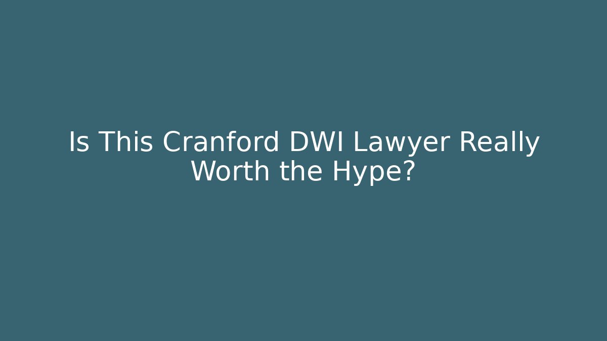 Is This Cranford DWI Lawyer Really Worth the Hype? - V Auction