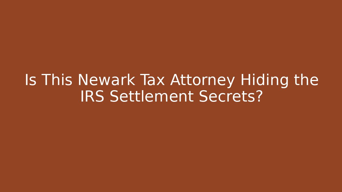 Is This Newark Tax Attorney Hiding the IRS Settlement Secrets? - V Auction