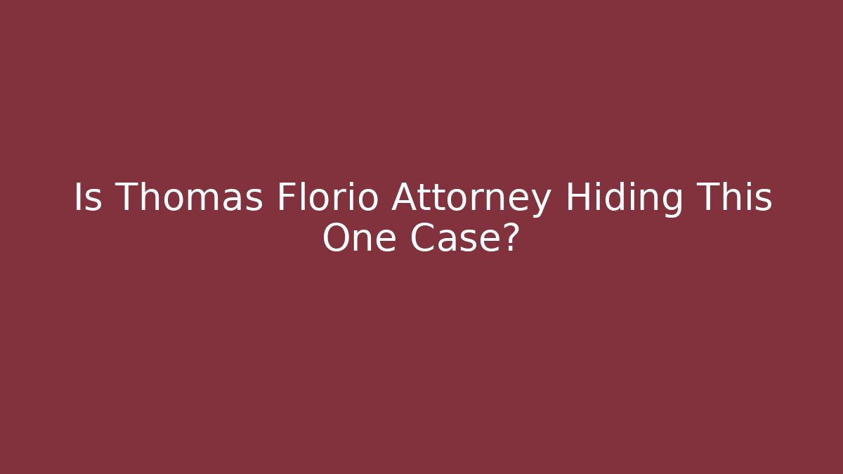 Is Thomas Florio Attorney Hiding This One Case? - V Auction
