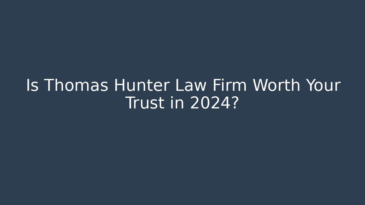 Is Thomas Hunter Law Firm Worth Your Trust in 2024? - V Auction