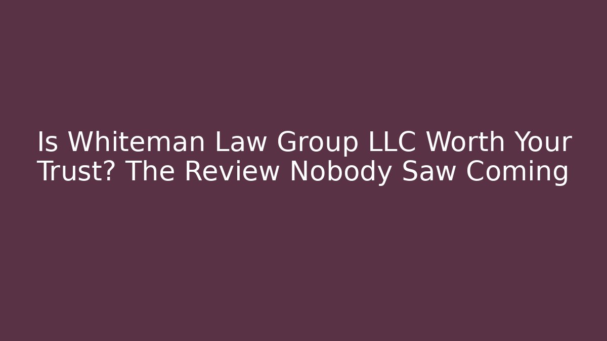 Is Whiteman Law Group LLC Worth Your Trust? The Review Nobody Saw Coming - V Auction