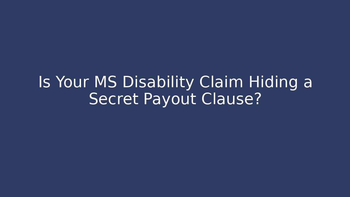 Is Your MS Disability Claim Hiding a Secret Payout Clause? - V Auction