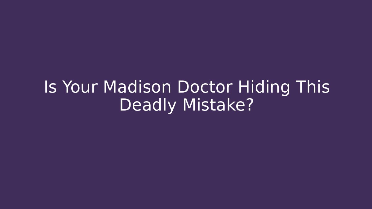 Is Your Madison Doctor Hiding This Deadly Mistake? - V Auction