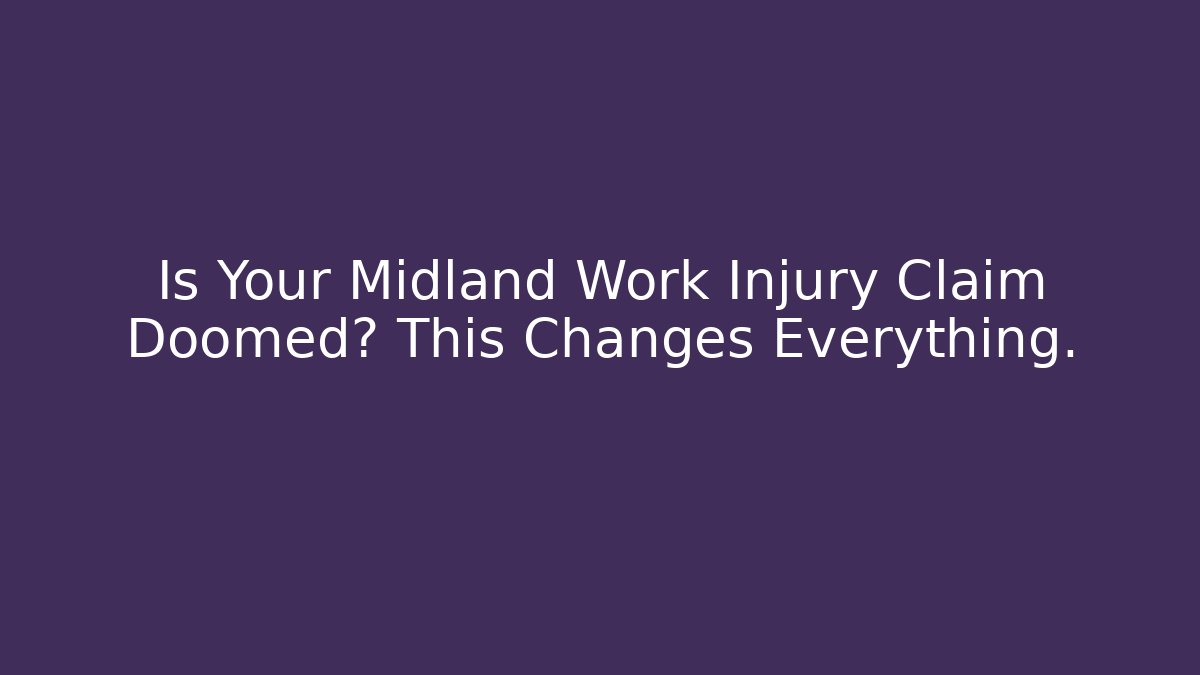 Is Your Midland Work Injury Claim Doomed? This Changes Everything. - V Auction
