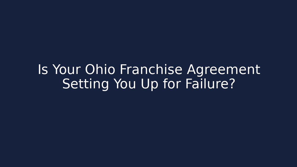 Is Your Ohio Franchise Agreement Setting You Up for Failure? - V Auction
