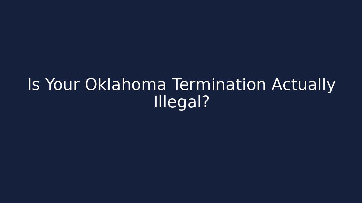 Is Your Oklahoma Termination Actually Illegal?
