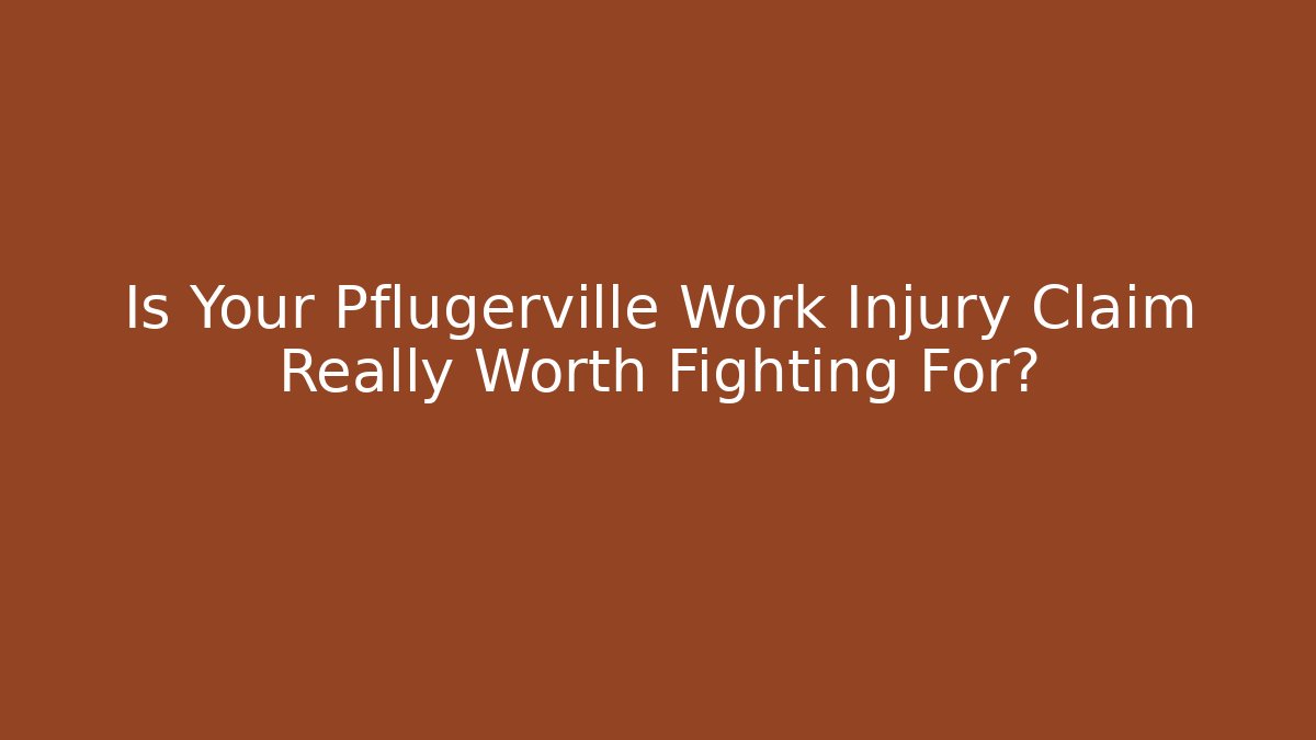Is Your Pflugerville Work Injury Claim Really Worth Fighting For? - V Auction
