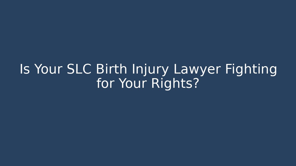 Is Your SLC Birth Injury Lawyer Fighting for Your Rights? - V Auction