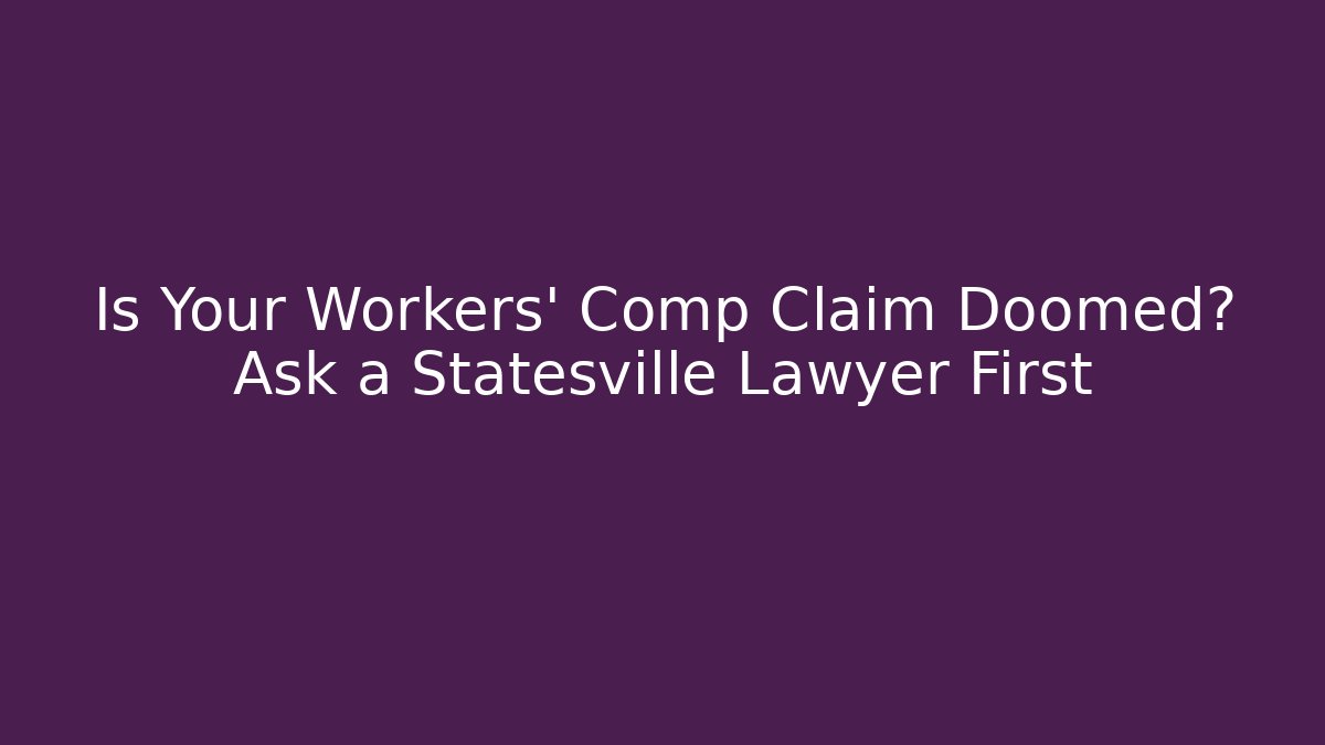Is Your Workers' Comp Claim Doomed? Ask a Statesville Lawyer First - V Auction