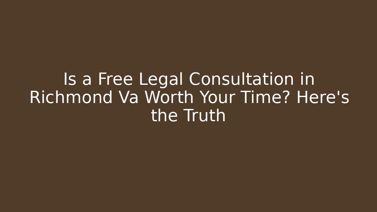 Is a Free Legal Consultation in Richmond Va Worth Your Time? Here's the Truth - V Auction