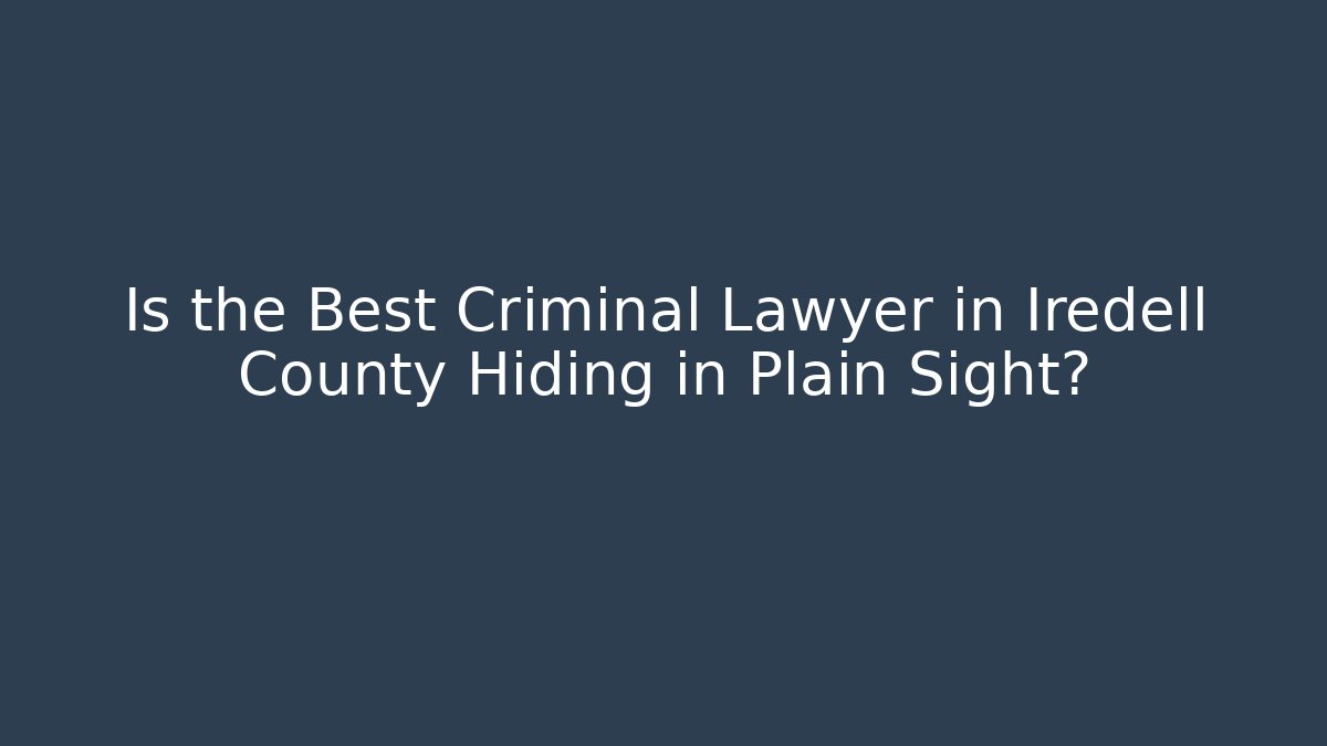 Is the Best Criminal Lawyer in Iredell County Hiding in Plain Sight? - V Auction