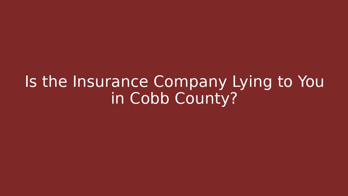 Is the Insurance Company Lying to You in Cobb County? - V Auction