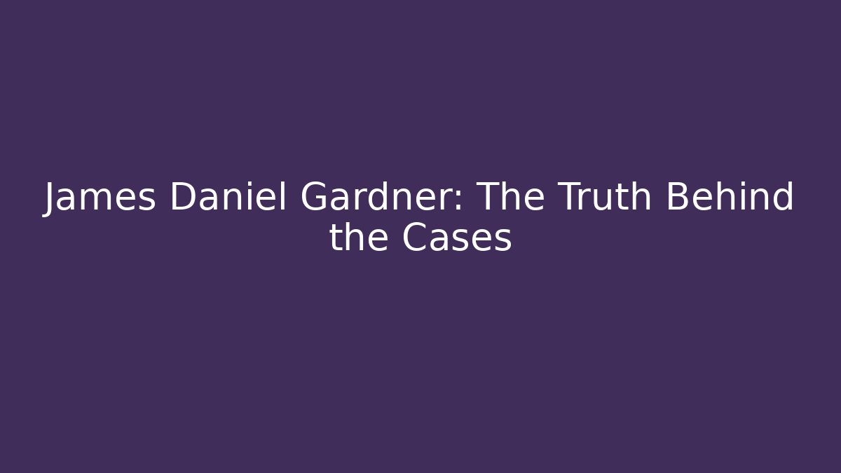James Daniel Gardner: The Truth Behind the Cases - V Auction