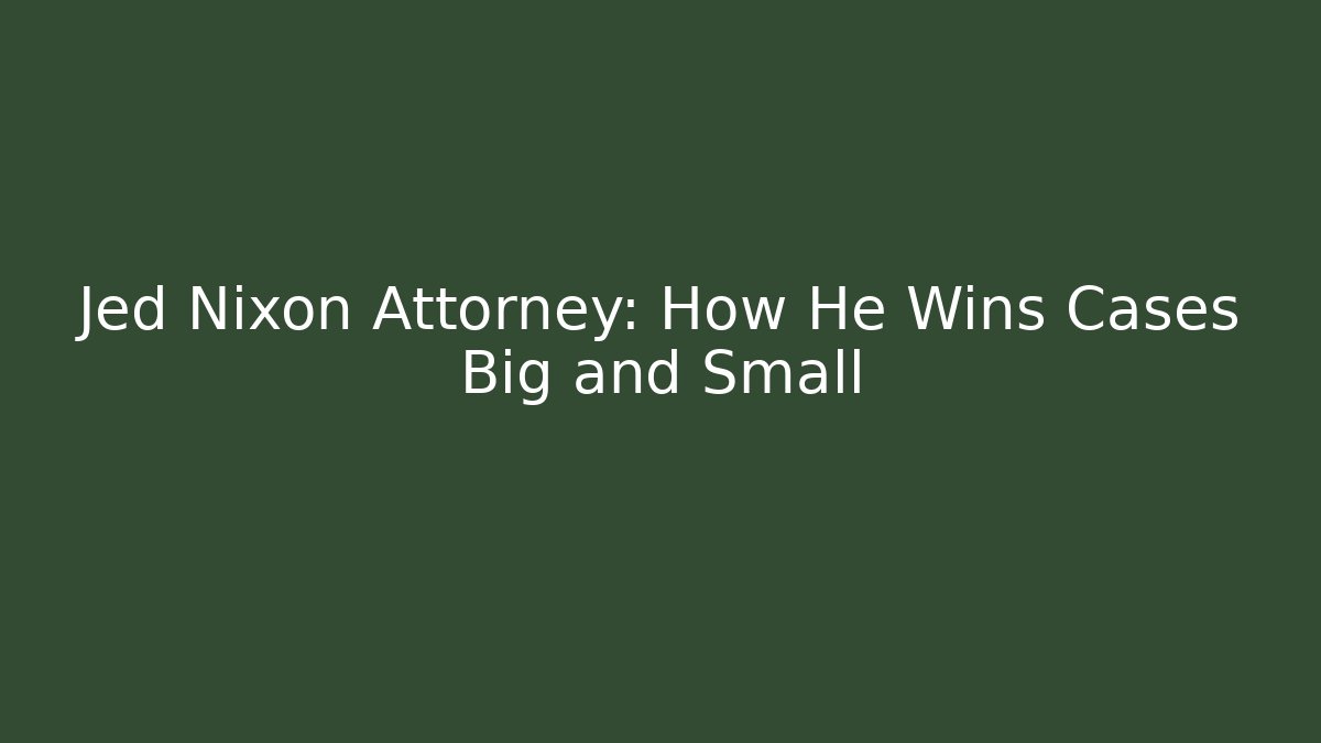 Jed Nixon Attorney: How He Wins Cases Big and Small - V Auction