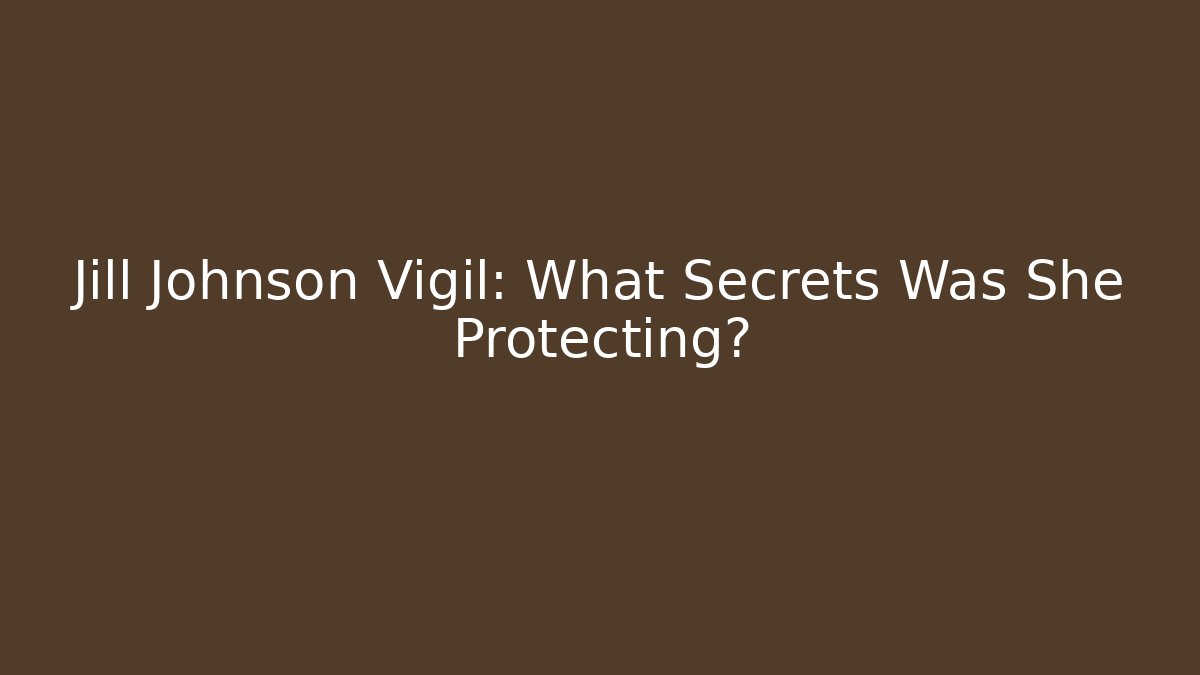 Jill Johnson Vigil: What Secrets Was She Protecting? - V Auction