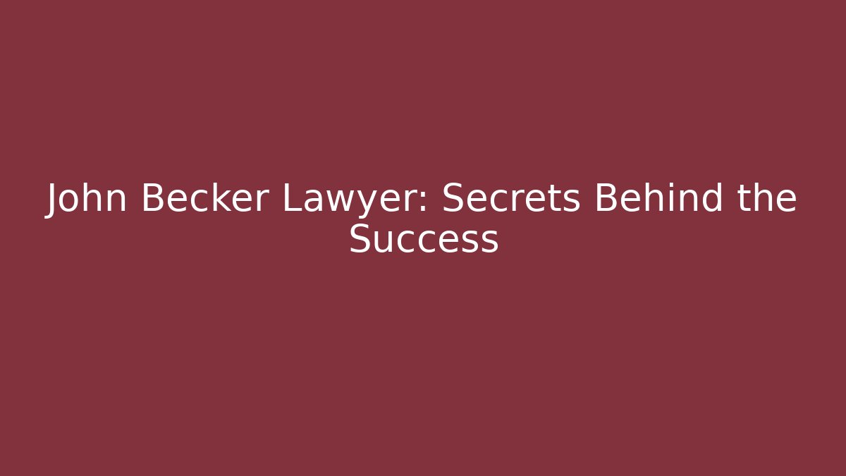 John Becker Lawyer: Secrets Behind the Success - V Auction
