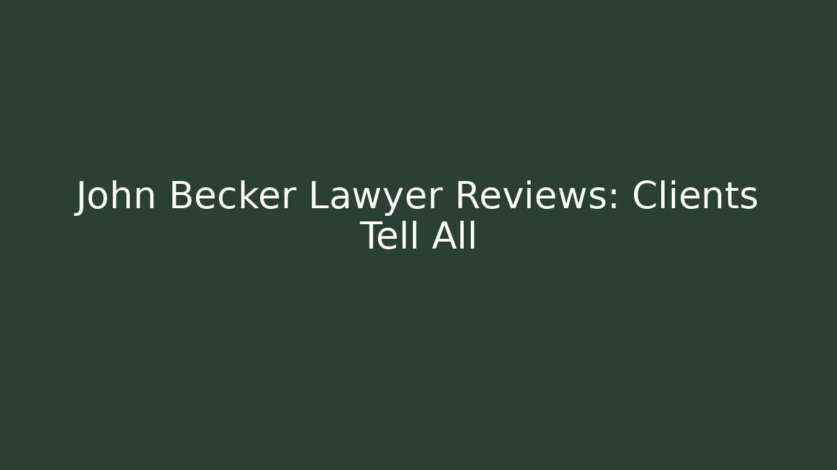 John Becker Lawyer Reviews: Clients Tell All - V Auction