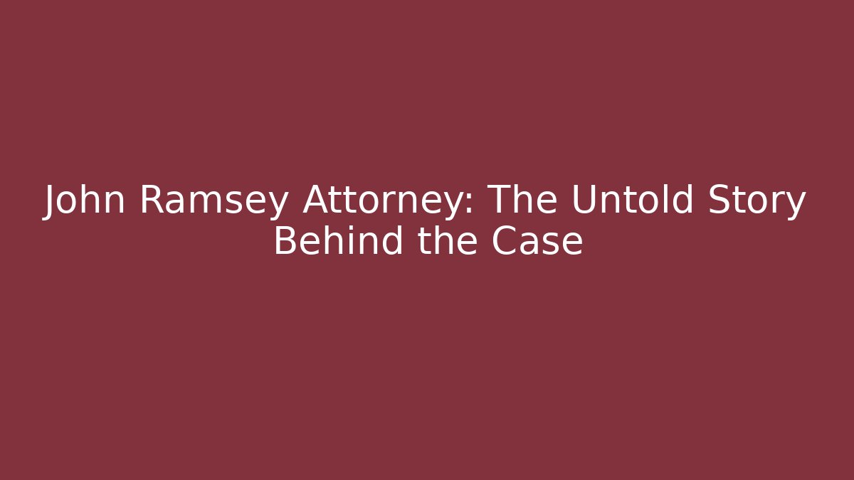 John Ramsey Attorney: The Untold Story Behind the Case - V Auction