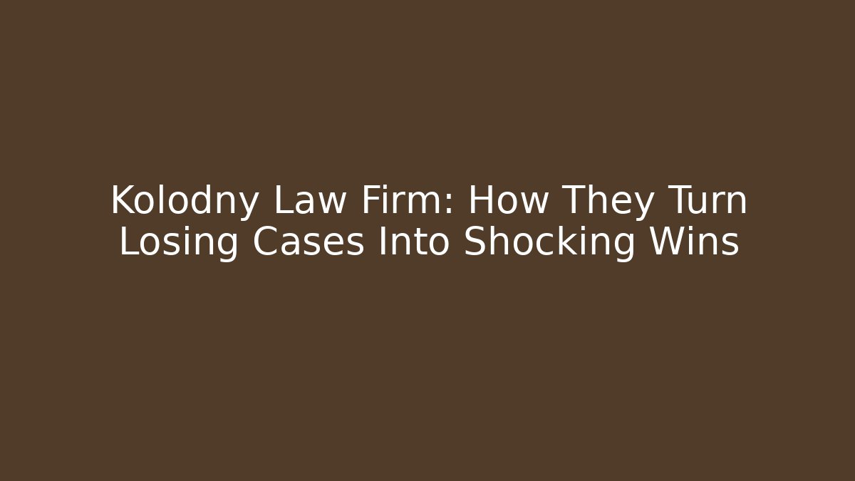 Kolodny Law Firm: How They Turn Losing Cases Into Shocking Wins