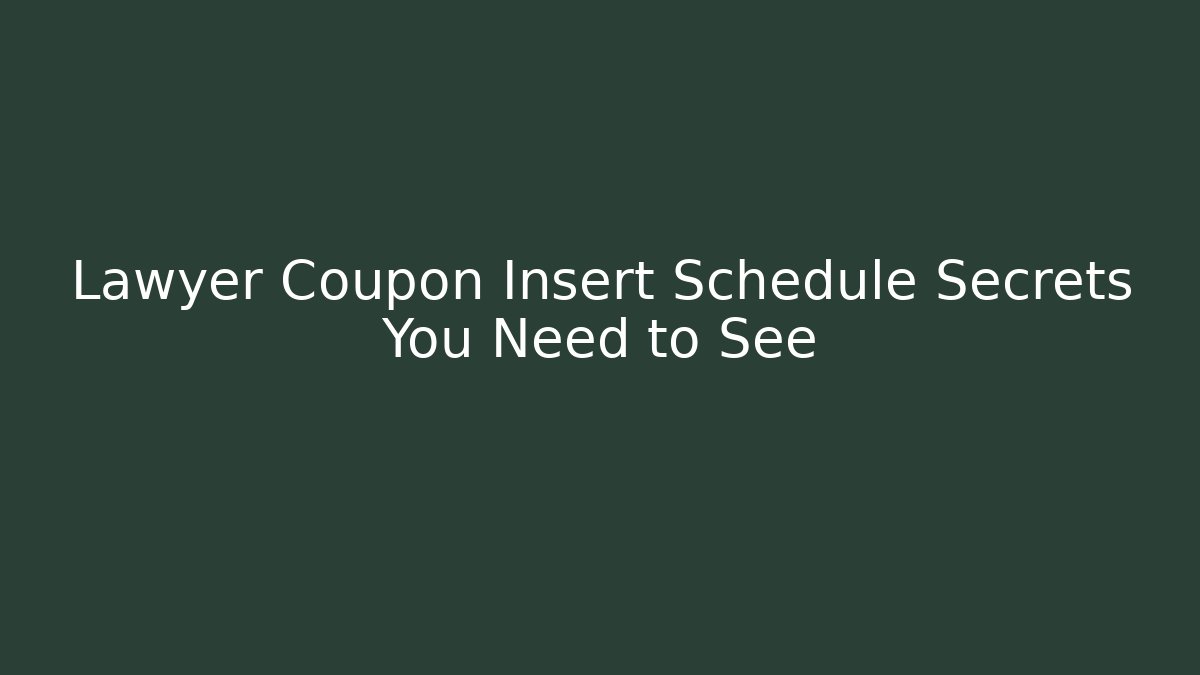 Lawyer Coupon Insert Schedule Secrets You Need to See - V Auction