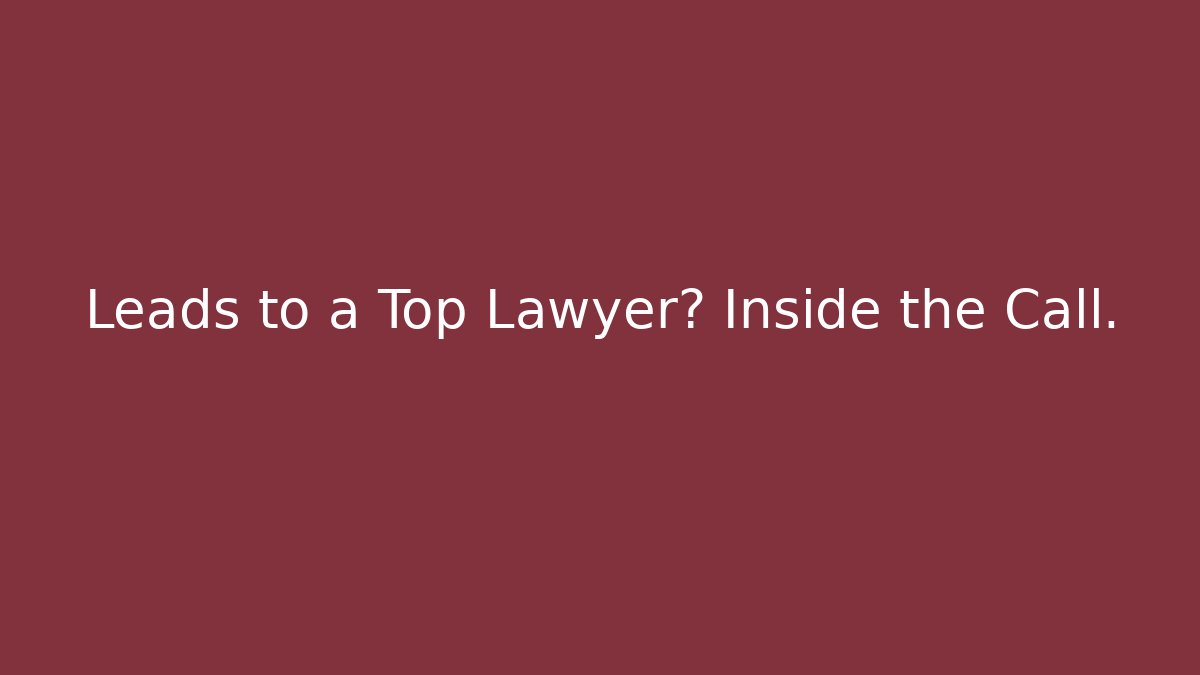 Leads to a Top Lawyer? Inside the Call. - V Auction