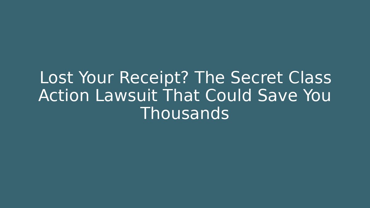Lost Your Receipt? The Secret Class Action Lawsuit That Could Save You Thousands - V Auction