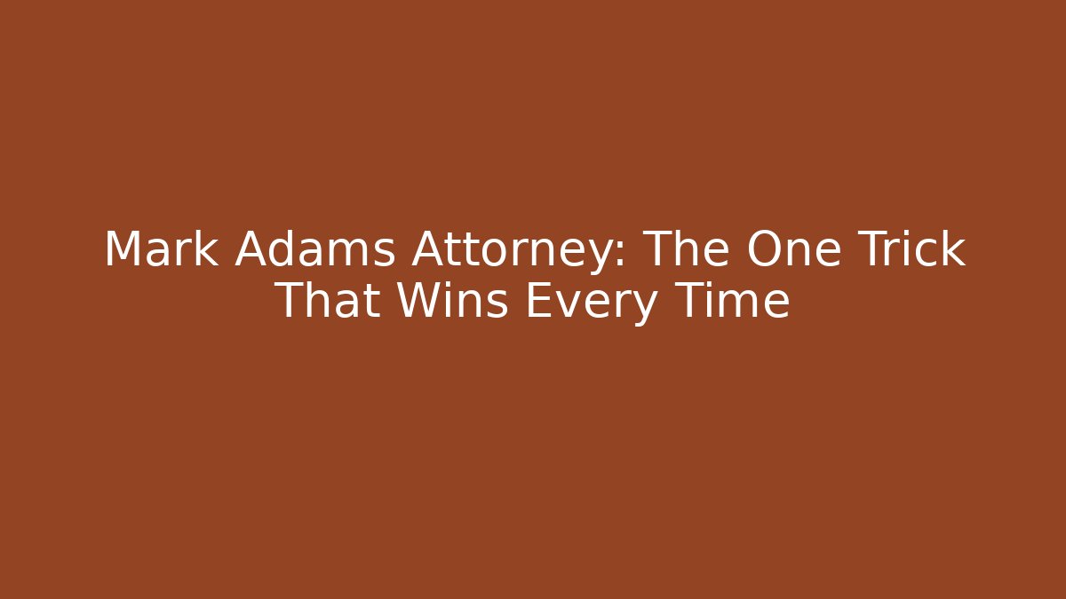 Mark Adams Attorney: The One Trick That Wins Every Time - V Auction
