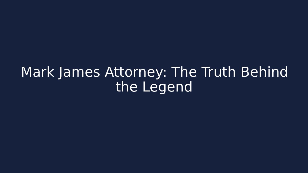 Mark James Attorney: The Truth Behind the Legend - V Auction