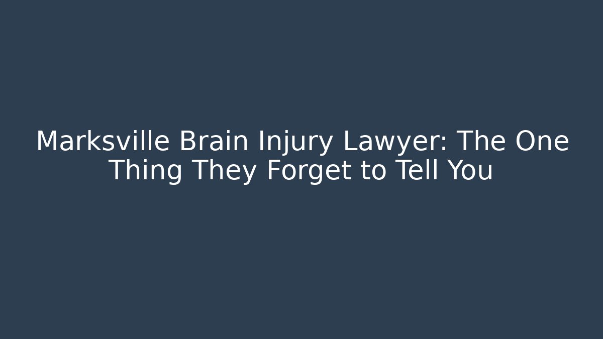 Marksville Brain Injury Lawyer: The One Thing They Forget to Tell You - V Auction
